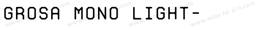 Grosa Mono Light字体转换